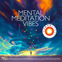 Mental Meditation Vibes - V/A