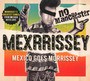No Manchester: Mexico Goes - Mexrrissey