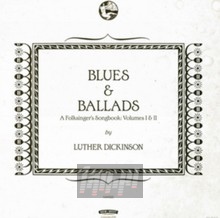 Blues & Ballads/1&2 - Luther Dickinson