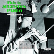 This Is Augustus Pablo - Augustus Pablo