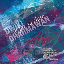 So Far So Close - Dwiki Dharmawan