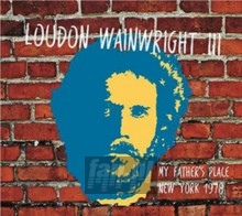 My Father's Place, New York 1978 - Loudon Wainwright  -III-