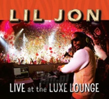 Live At The Luxe Lounge - Lil Jon
