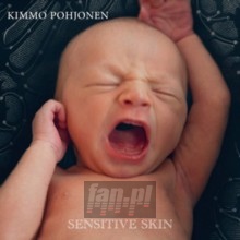 Sensitive Skin - Kimmo Pohjonen