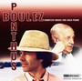 Pierre Boulez: Complete Music For Solo Piano - Pierre  Boulez  / Marc  Ponthus 