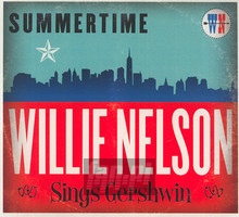 Summertime: Willie Nelson Sings Gershwin - Willie Nelson