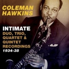 Intimate: Duo, Trio, Quartet & Quintet Recordings 1934-38 - Coleman Hawkins
