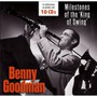 Milestones Of The King Of Swing - Benny Goodman