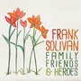 Family Friends & Heroes - Frank Solivan