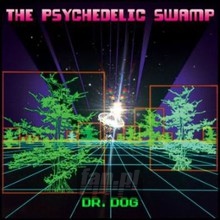 The Psychedelic Swamp - DR. Dog