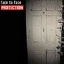 Protection - Face To Face