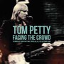 Facing The Crowd - Tom Petty