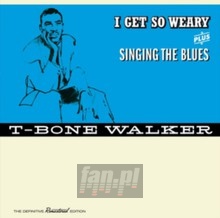 I Get So Weary/Singing The Blues - T Walker -Bone