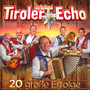 20 Grosse Erfolge - Original Tiroler Echo