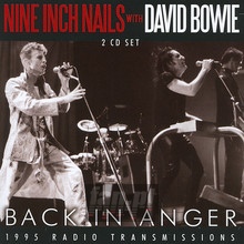 Back In Anger - The 1995 Radio Transmissions - Nine Inch Nails / David Bowie