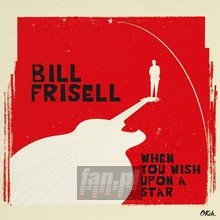 When You Wish Upon A Star - Bill Frisell