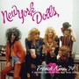 French Kiss '74 + Actress - Birth Of The New York - New York Dolls