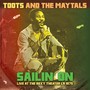 Sailin' On - Live At The Roxy Theater La 1975 - Toots & The Maytals