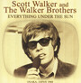 Everything Under The Sun - Scott Walker & The Walker Brothers