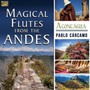Magic Flute From The Andes - Pablo Carcamo