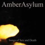 Songs Of Sex & Death - Amber Asylum