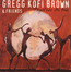 Together As One - Gregg Kofi Brown  & Friends