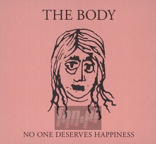 No One Deserves Happiness - Body
