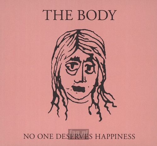 No One Deserves Happiness - Body