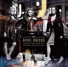 Taking The Long Way - Dixie Chicks