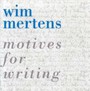 Motives For Writing - Wim Mertens