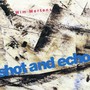 Shot & Echo - A Sense Of Place - Wim Mertens