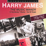 The Music Maker - A Centenary Tribute: His 50 Finest - Harry James