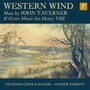 Western Wind-Mass - Taverner & Anonymous