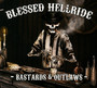 Bastards & Outlaws - Blessed Hellride