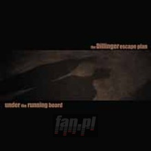 Under The Running Board - The Dillinger Escape Plan 