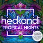 Hed Kandi Tropical Nights - Hed Kandi   