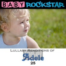 Adele 25: Lullaby Renditions - Baby Rockstar