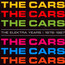 Elektra Years 1978-1987 - The Cars