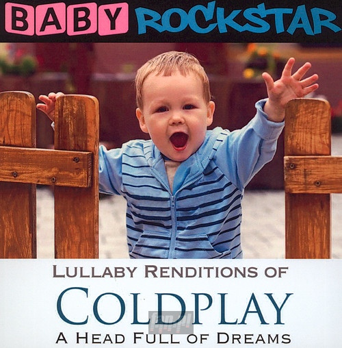 Coldplay A Head Full Of Dreams: Lullaby Renditions - Baby Rockstar