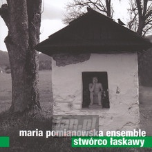 Stwrco askawy - Maria Pomianowska &Friends