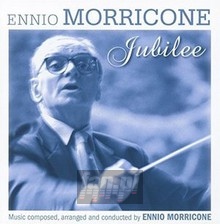 The Ennio Morricone Jubilee - Ennio Morricone