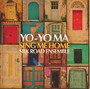 Sing Me Home - Yo-Yo Ma & The Silk Road Ensemble