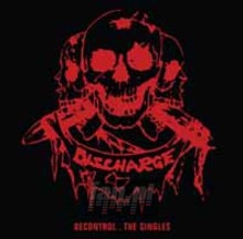 Decontrol - The Singles - Discharge