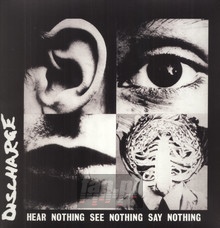 Hear Nothing, See Nothing, Say Nothing - Discharge