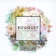 Bouquet - The Chainsmokers