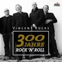 300 Jahre Rock'n'roll - Vincent Rocks