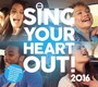 Sing Your Heart Out 2016 - Sing Your Heart Out 2016  /  Various (UK)
