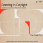 Dancing In Daylight - Contemporary Piano - Bodley  /  Buckley  /  Clarke  /  Fidelio Trio
