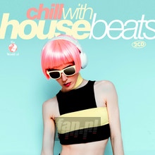 Chill With House Beats - V/A