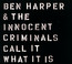 Call It What It Is - Ben Harper  & The Innocen